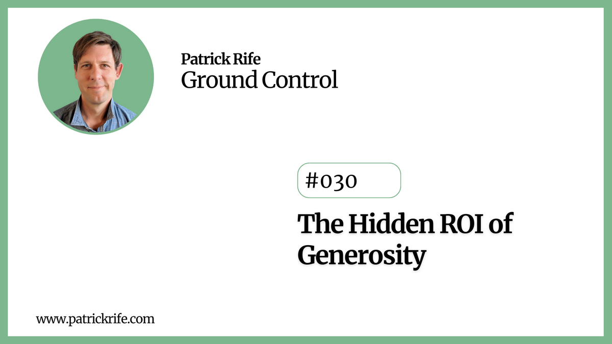 The Hidden ROI of Generosity - Ground Control