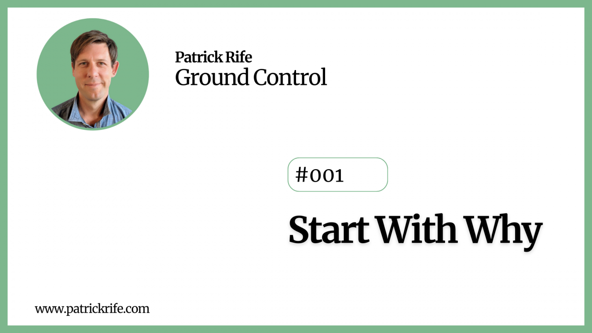 Start With Why - Ground Control 001